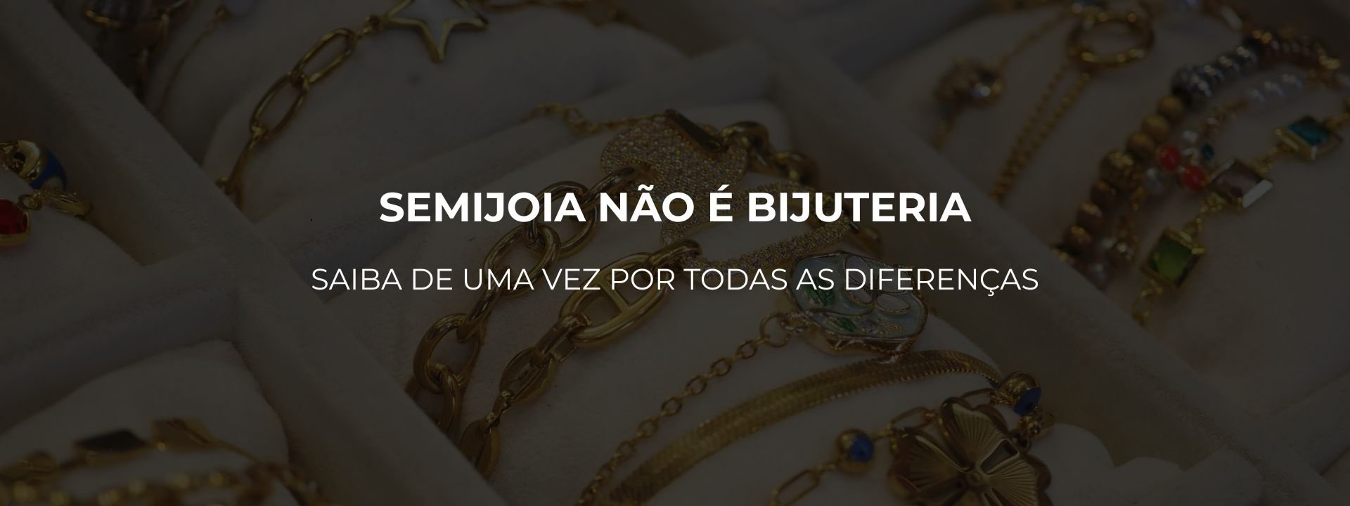 Quais as diferenças entre semijoias e bijuterias?